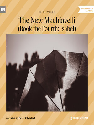cover image of The New Machiavelli--Book the Fourth